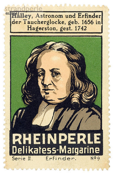 Reklamemarke  Halley Astronom und Erfinder der Taucherglocke  geb 1656 in Hagerston  gest 1742  Rheinperle Delikatess-Margarine  Serie II  Erfinder  No 9