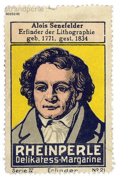 Reklamemarke  Alois Senefelder  Erfinder der Lithographie  geb 1771 in Hagerston  gest 1834  Rheinperle Delikatess-Margarine  Serie IV  Erfinder  No 21