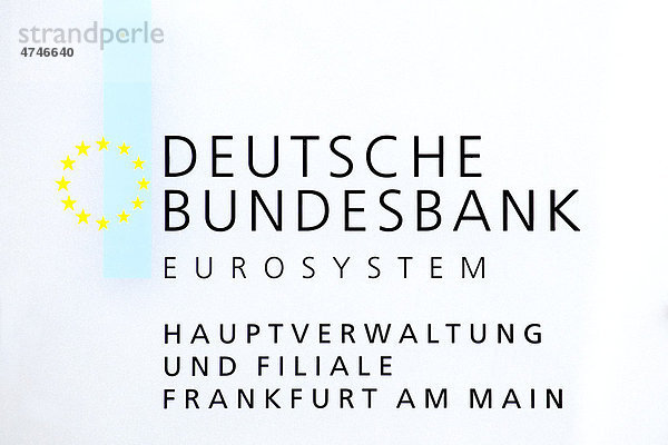 Logo  Schriftzug an der Hauptverwaltung  Zentrale  der Deutsche Bundesbank Eurosystem  Frankfurt am Main  Hessen  Deutschland  Europa