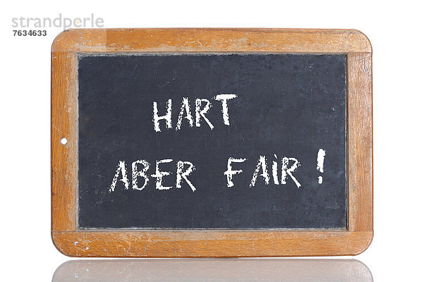 'Alte Schultafel mit Aufschrift ''HART ABER FAIR'''