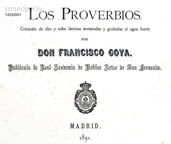 Titelblatt von Los Proverbios oder Sprichwörter  1819-1823. Künstler: Francisco Goya