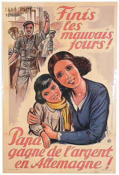Ein Ende der schlechten Tage! Papa verdient Geld in Deutschland!  französisches Plakat  1943. Künstler: Unbekannt