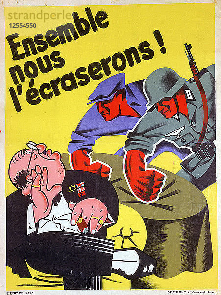 Gemeinsam werden wir ihn vernichten  belgisches Pro-Nazi-Propagandaplakat  um 1940-1944. Künstler: Unbekannt