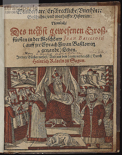 Wunderbare  erschreckliche  unerhörte Geschichte Geschichte (Titelblatt) Iwan der Schreckliche  1588. Künstler: Oderborn  Paul (ca. 1555-1604)