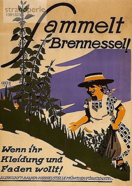 'Sammelt Brennessel! Wenn ihr Kleidung und Faden wollt!; Sammelt Brennnesseln  wenn ihr Kleidung und Faden wollt. Auskünfte erteilt die Bayerische Nesselstelle  München. 1918'