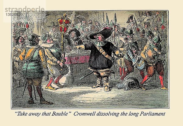 '''Take Away That Bauble''': Cromwell löst das lange Parlament 1847 auf''