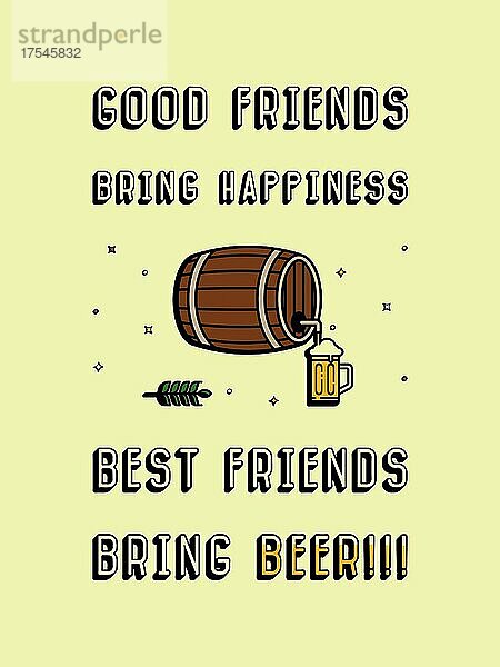 Gute Freunde bringen Glück  beste Freunde bringen Bier! Lustige erfrischendes alkoholisches Getränk Text Kunst Illustration  Cartoon-Design. Kreative Banner  trendigen Stil. Holzfass und Bierkrug Symbol