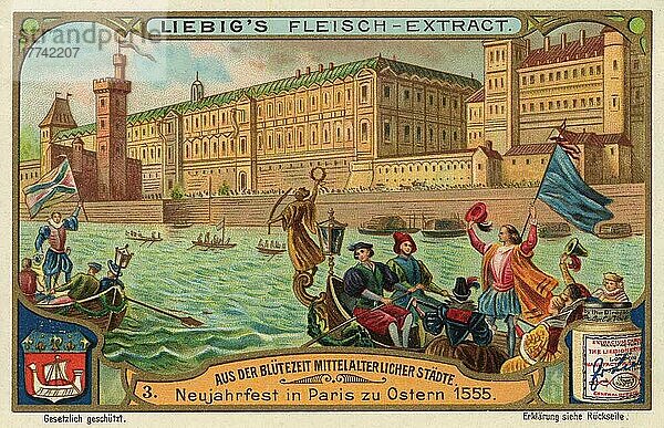 Bilderserie aus der Blütezeit mittelalterlicher Städte  Neujahrsfest in Paris zu Ostern  1555  auf der Seine  digital restaurierte Reproduktion eines Sammelbildes von ca 1900  gemeinfrei  genaues Datum unbekannt