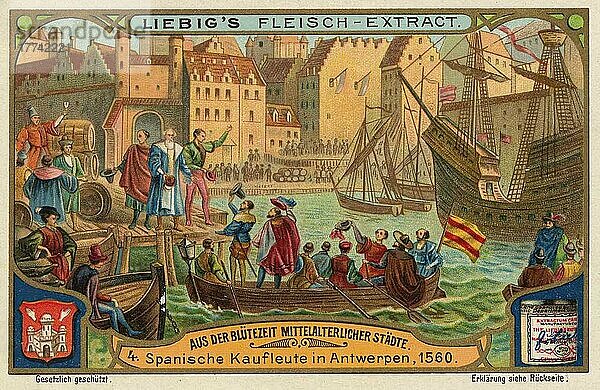 Bilderserie aus der Blütezeit mittelalterlicher Städte  spanische Kaufleute in Antwerpen  Belgien  im Jahre 1560  digital restaurierte Reproduktion eines Sammelbildes von ca 1900  gemeinfrei  genaues Datum unbekannt  Europa