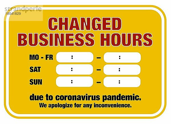 Geänderte Öffnungszeiten Schildvorlage mit dem Text CHANGED BUSINESS HOURS DUE TO CORONAVIRUS PANDEMIC mit Platz für Zeiten